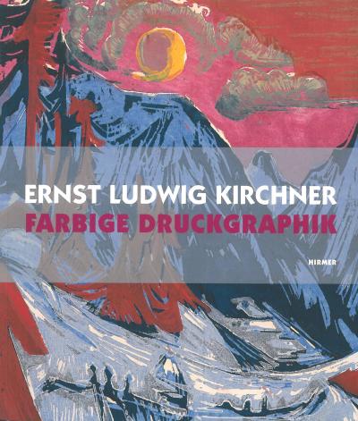Ernst Ludwig Kirchner – farbige Druckgraphik 