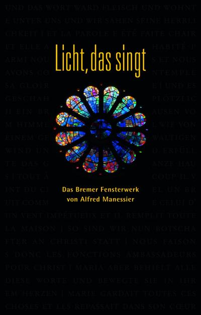 Katalog Licht, das singt – das Bremer Fensterwerk von Alfred Manessier Katalogcover Licht, das singt – das Bremer Fensterwerk von Alfred Manessier