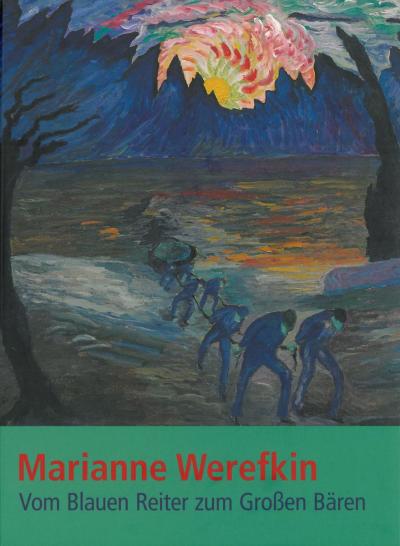 Katalogcover Marianne Werefkin: Vom Blauen Reiter zum Großen Bären