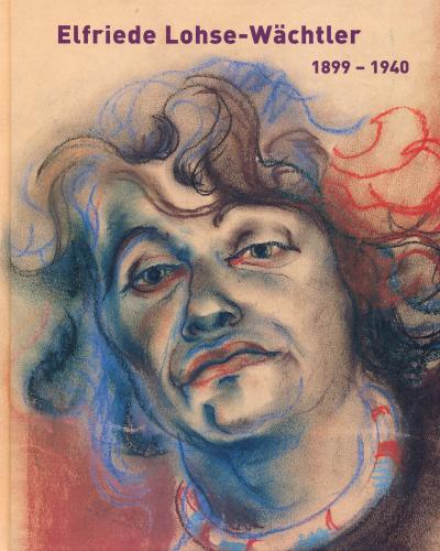 Elfriede Lohse-Wächtler 1899–1940