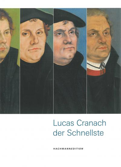 Katalog Lucas Cranach der Schnellste Katalogcover Lucas Cranach der Schnellste
