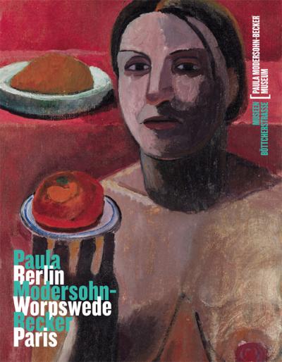 Katalog Paula Modersohn-Becker Berlin- Worpswede-Paris
